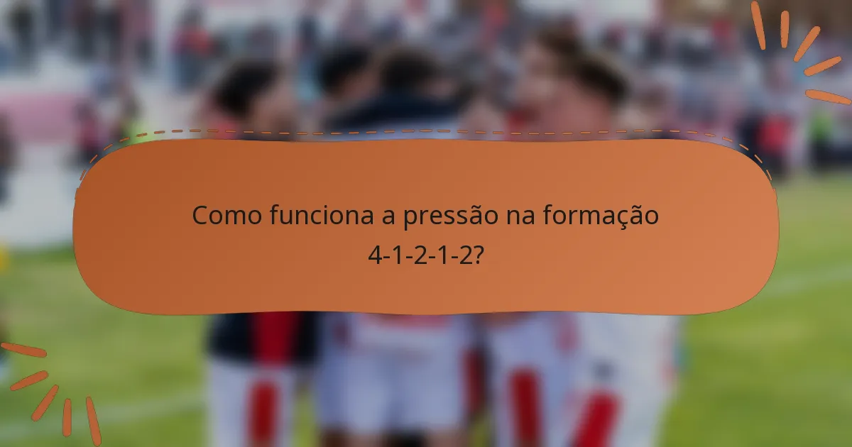 Como funciona a pressão na formação 4-1-2-1-2?