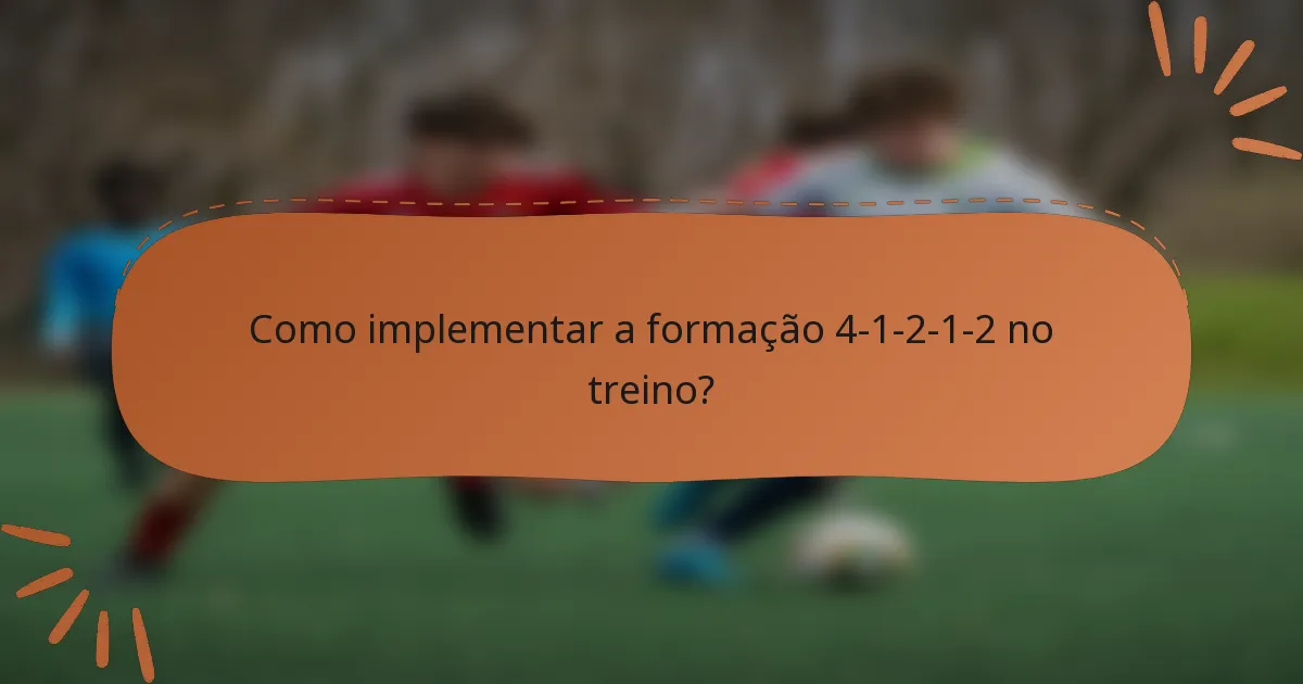 Como implementar a formação 4-1-2-1-2 no treino?