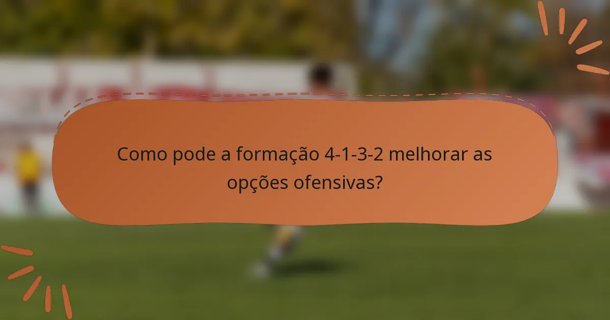 Como pode a formação 4-1-3-2 melhorar as opções ofensivas?