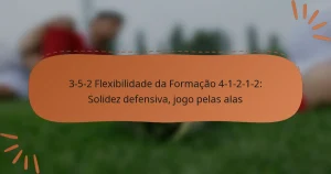 3-5-2 Flexibilidade da Formação 4-1-2-1-2: Solidez defensiva, jogo pelas alas
