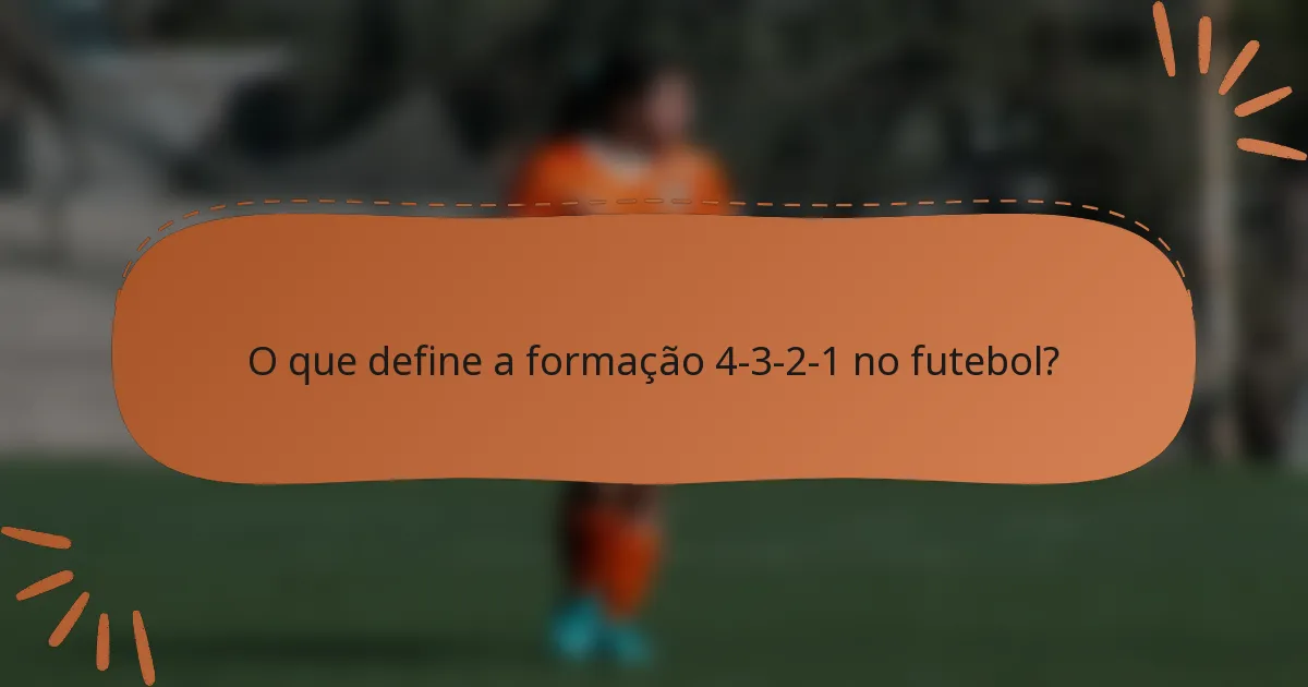 O que define a formação 4-3-2-1 no futebol?