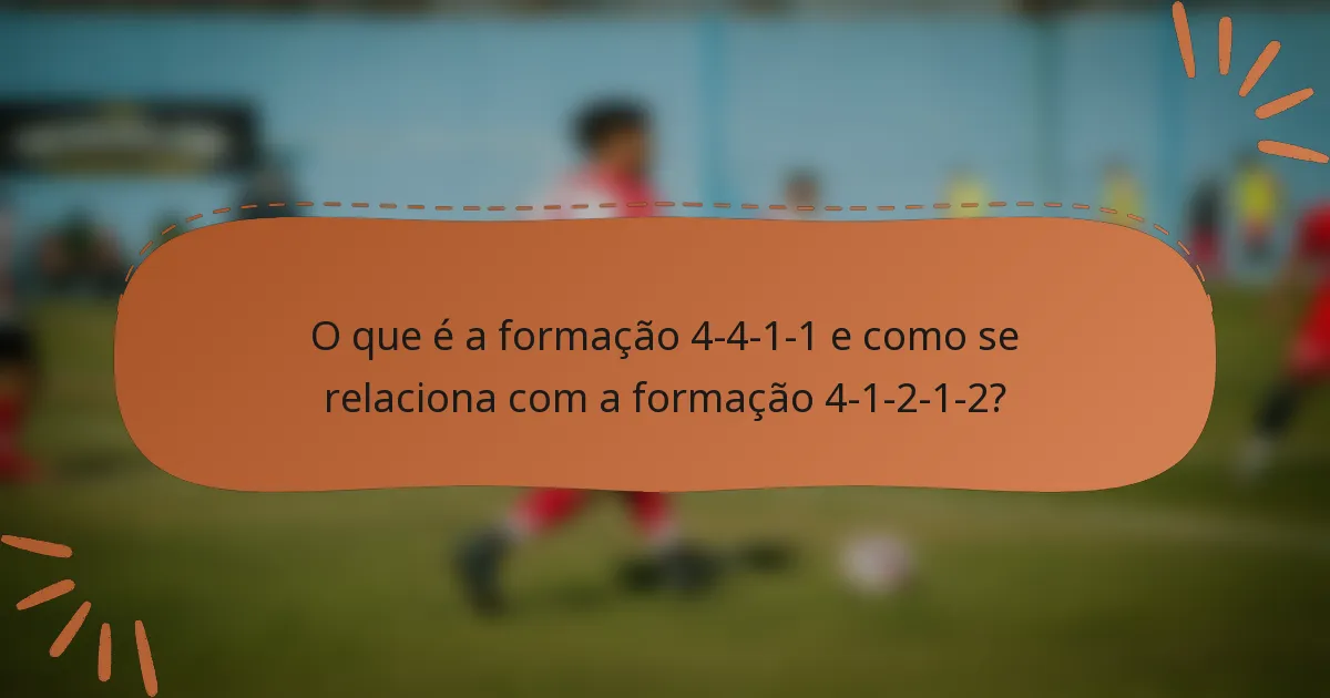 O que é a formação 4-4-1-1 e como se relaciona com a formação 4-1-2-1-2?