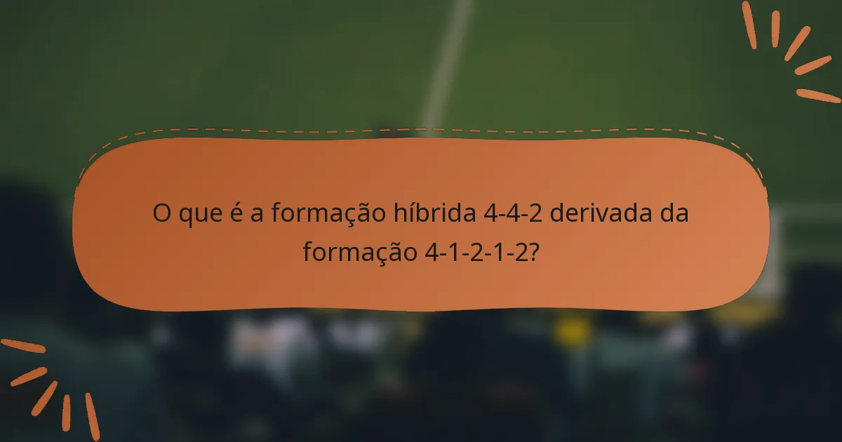 O que é a formação híbrida 4-4-2 derivada da formação 4-1-2-1-2?