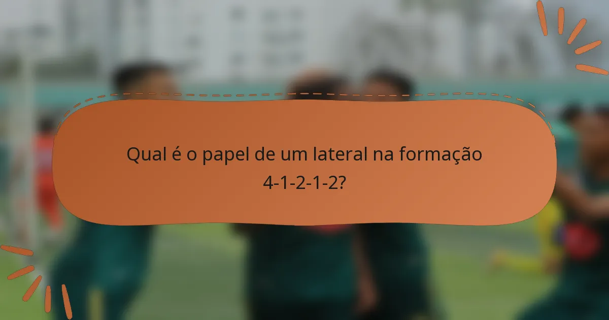 Qual é o papel de um lateral na formação 4-1-2-1-2?
